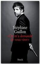 Couverture du livre « On m'a demandé de vous virer » de Stephane Guillon aux éditions Stock