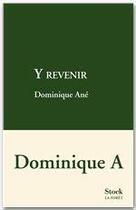 Couverture du livre « Y revenir » de Dominique Ane aux éditions Stock