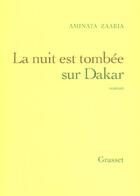 Couverture du livre « La nuit est tombée sur Dakar » de Aminata Zaaria aux éditions Grasset Et Fasquelle