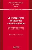 Couverture du livre « La transparence de la justice constitutionnelle Tome.221 » de Mariana Almeida Kato aux éditions Dalloz