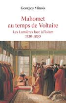 Couverture du livre « Mahomet au temps de Voltaire : Les Lumières face à l'islam, 1730-1830 » de Georges Minois aux éditions Perrin