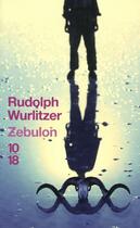 Couverture du livre « Zébulon » de Rudolph Wurlitzer aux éditions 10/18