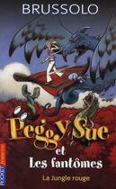 Couverture du livre « Peggy Sue et les fantômes t.8 ; la jungle rouge » de Serge Brussolo aux éditions Pocket Jeunesse