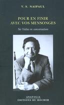 Couverture du livre « Pour en finir avec vos mensonges » de Naipaul V S aux éditions Rocher