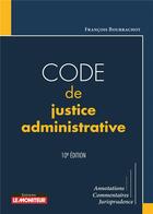 Couverture du livre « Code de justice administrative (10e édition) » de Francois Bourrachot aux éditions Le Moniteur