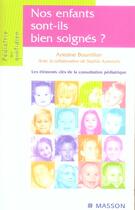 Couverture du livre « Nos enfants sont-ils bien soignes ? - les elements cles de la consultation pediatrique » de Bourrillon/Aurenche aux éditions Elsevier-masson