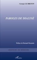 Couverture du livre « Paroles de dialysé » de Georges Le Breton aux éditions L'harmattan