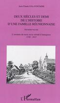 Couverture du livre « Deux siecles et demi de l'histoire d'une famille reunionnaise (deuxieme volume) - vol02 - l'aventure » de Fontaine J-C. aux éditions Editions L'harmattan