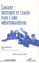 Couverture du livre « Langues : histoires et usages dans l'aire mediterraneenne » de Teddy Arnavielle aux éditions Editions L'harmattan