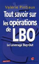 Couverture du livre « Guide pratique des opérations de LBO (leverage buy out) » de Valerie Pintiaux aux éditions Gualino