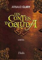 Couverture du livre « Les contes d'Obluda » de Arnaud Clary aux éditions Theles