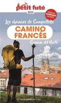 Couverture du livre « Guide chemins de compostelle - camino frances 2023 petit fute » de Collectif Petit Fute aux éditions Le Petit Fute