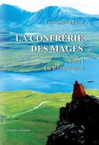 Couverture du livre « La confrérie des mages t.1 ; la renaissance » de Ferre Emmanuelle aux éditions Amalthee