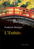 Couverture du livre « L'esthète » de Frederick Meneguz aux éditions Amalthee