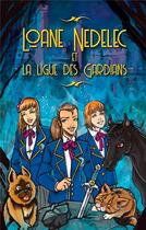 Couverture du livre « Loane Nedelec et la ligue des Gardians » de Emilie Tremblier aux éditions Books On Demand