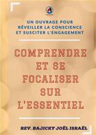 Couverture du livre « Comprendre et se focaliser sur l'essentiel » de Joël Israël Bajicky aux éditions Books On Demand