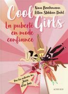 Couverture du livre « Cool girls : la puberté en mode confiance » de Nina Brochmann et Ellen Stokken Dahl et Magnhild Winsnes aux éditions Actes Sud