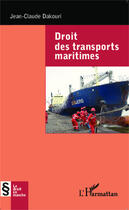 Couverture du livre « Droit des transports maritimes » de Jean-Claude Dakouri aux éditions Editions L'harmattan