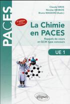 Couverture du livre « Ue1 - la chimie en paces - rappels de cours et qcm type concours - 3e edition » de Gros/Desbois aux éditions Ellipses