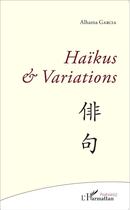 Couverture du livre « Haïkus et variations » de Alhama Garcia aux éditions L'harmattan