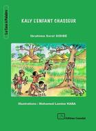 Couverture du livre « Kaly l'enfant chasseur » de Sidibe Ibrahima Sorel et Kaba Mohamed Lamine aux éditions Ganndal
