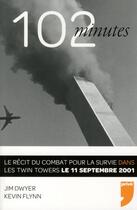 Couverture du livre « 102 minutes ; le récit du combat pour la survie dans les twin towers le 11 septembre 2001 » de Jim Dwyer aux éditions Prive