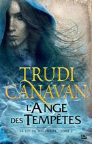 Couverture du livre « La loi du millénaire Tome 2 : l'ange des tempêtes » de Trudi Canavan aux éditions Bragelonne