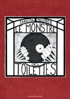Couverture du livre « Le monstre des toilettes » de Saralisa Pegorier aux éditions Atelier Du Poisson Soluble