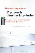 Couverture du livre « Des souris dans un labyrinthe » de Pelegrin-Genel E. aux éditions Empecheurs De Penser En Rond