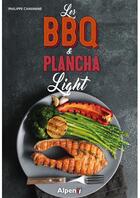 Couverture du livre « Les BBQ & plancha light » de Philippe Chavanne aux éditions Alpen
