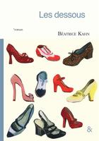 Couverture du livre « Les dessous » de Beatrice Kahn aux éditions Esperluete