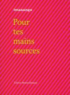 Couverture du livre « Pour tes mains sources » de Imasango aux éditions Bruno Doucey