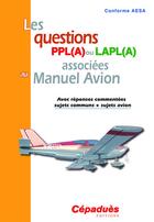 Couverture du livre « Les questions PPL(A) ou LAPL(A) associées au manuel avion » de  aux éditions Cepadues