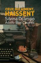 Couverture du livre « Ceux qui aiment haïssent » de Silvina Ocampo et Adolfo Bioy Casares aux éditions Cambourakis