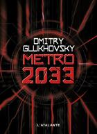 Couverture du livre « Métro Tome 1 : métro 2033 » de Dmitry Glukhovsky aux éditions L'atalante