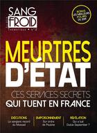 Couverture du livre « Sang-froid : meutres d'Etat : ces services secrets qui tuent en France » de Sang-Froid aux éditions Sang Froid