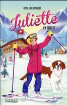 Couverture du livre « Juliette Tome 15 : Juliette en suisse » de Rose-Line Brasset aux éditions Kennes Editions