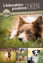 Couverture du livre « L'éducation positive du chien : un guide simple et pratique pour l'éduquer » de Mouss Le Chien aux éditions Carre Mova