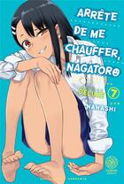 Couverture du livre « Arrête de me chauffer, Nagatoro Tome 7 » de Nanashi aux éditions Noeve Grafx