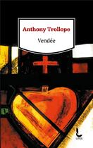 Couverture du livre « Vendée » de Anthony Trollope aux éditions Litos