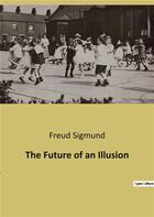 Couverture du livre « The future of an illusion » de Sigmund Freud aux éditions Culturea