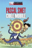 Couverture du livre « Pascal Smet ; cible mobile » de Serge Coosemans aux éditions Bord De L'eau