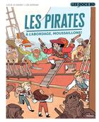Couverture du livre « Les pirates : à l'abordage, moussaillons ! » de Lea German et Lucie Le Moine et Phlippe Hrodej aux éditions Milan