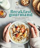 Couverture du livre « Breakfast gourmand : 70 recettes qui donnent envie d'avancer le réveil ! » de Sandrine Saadi aux éditions Marabout
