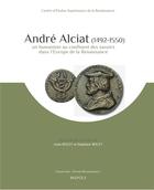 Couverture du livre « Études renaissantes T.13 ; André Alciat (1492-1550)?: un humaniste au confluent des savoirs dans l'Europe de la Renaissance » de Stephane Rolet et Anne Rolet aux éditions Brepols