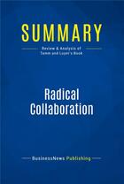 Couverture du livre « Summary: Radical Collaboration : Review and Analysis of Tamm and Luyet's Book » de Businessnews Publish aux éditions Business Book Summaries