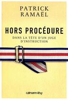 Couverture du livre « Hors procédure » de Patrick Ramael aux éditions Calmann-levy