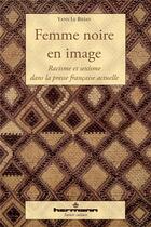 Couverture du livre « Femme noire en image ; racisme et sexisme dans la presse française actuelle » de Yann Le Bihan aux éditions Hermann