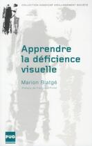 Couverture du livre « Apprendre la déficience visuelle ; une socialisation » de Marion Blatge aux éditions Pu De Grenoble