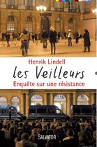 Couverture du livre « Les veilleurs ; enquête sur un phénomène » de Henrik Lindell aux éditions Salvator